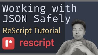 Working Safely with JSON  ReScript Tutorial [upl. by Marler168]