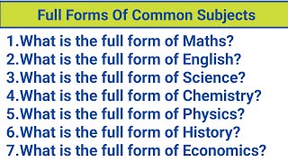 full forms of common subjectsCommon subjects abbreviationsgeneral knowledge info [upl. by Lytsyrk]