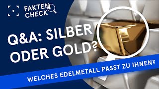 QampA Gold oder Silber – welches ist „besser“ [upl. by Ailsun]