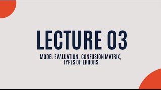 Model Evaluation  Confusion matrix  Types of errors [upl. by Meehyrb]