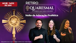 30ª NOITE RETIRO QUARESMAL I Noite de Adoração Profética I Geraldinho Correia [upl. by Stephens]