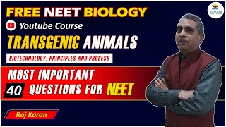 Biotechnology  Principles and process  Transgenic Animals  Most Important 40 Questions for NEET [upl. by Afton]