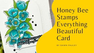 Honey Bee Stamps  Everything Beautiful Stamp amp Die Set  Card Making Tutorial [upl. by Noel]