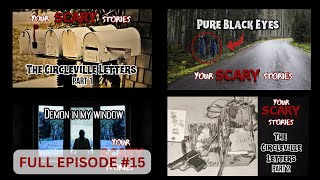 Your Scary Stories Episode 15 Circleville Letters Demon in my Window and BlackEyed Children [upl. by Omura479]