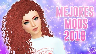 LOS MEJORES MODS DEL 2018  LOS SIMS 4 [upl. by Remoh]