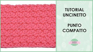 Tutorial punto compatto uncinetto  single compress stitch  Uncinetto dArgento [upl. by Lundin]