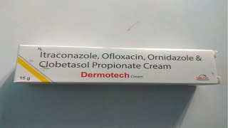 Dermotech Cream  Itraconazole Ofloxacin Ornidazole Clobetasol Propionate Cream  Full Information [upl. by Stanly333]