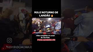 ROLE NOTURNO DE LANDRAKE 2025 shortsviral viralvideos video viralvideo [upl. by Ark]