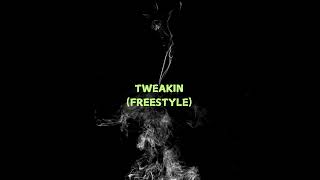 TWEAKIN FREESTYLE [upl. by Miki153]