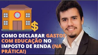 COMO DECLARAR GASTOS COM EDUCAÇÃO NO IMPOSTO DE RENDA 2022 NA PRÁTICA  IR Bot [upl. by Jet]