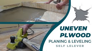 LEVELING PLYWOOD FLOOR PLANING PLYWOOD SELF LEVELING PLYWOOD FLOORING UNEVEN FLOOR [upl. by Hrutkay]