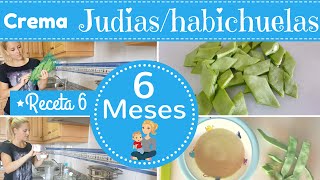 Receta 6 para BEBE de 6 MESES CREMA JUDIAS o HABICHUELASPrimeras Recetas para mi BEBE [upl. by Ainel]