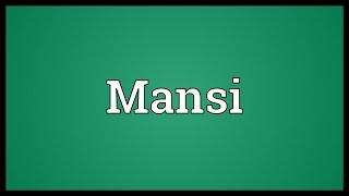 Mansi Meaning [upl. by Yllen]