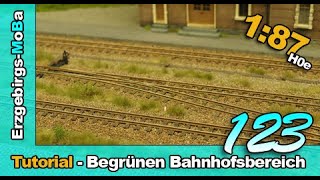 Folge 123  Modellbahn Tutorial  Begrünen im Bahnhofsbereich  187  Deutsch H0e [upl. by Spiro980]