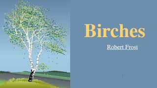 Birches  Robert Frost [upl. by Yrellam]