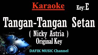 Tangan Tangan Setan Karaoke Nicky astria Nada Original Nada Asli E [upl. by Eicak]