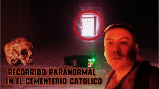 Recorrido Paranormal quotCementerio Catolicoquot [upl. by Pesek]