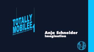 Totally Mobilee  Anja Schneider  Imagination [upl. by Eelrac]