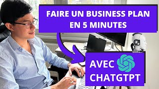 Comment Faire un Business Plan en 5 Minutes Grâce à ChatGPT [upl. by Lemrahc625]