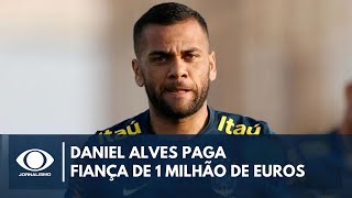 Daniel Alves paga fiança de 1 milhão de euros e vai sair da prisão [upl. by Alius]