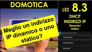 DOMOTICA 83 meglio un indirizzo IP dinamico o statico Server DHCP configurazione manuale [upl. by Meeka177]