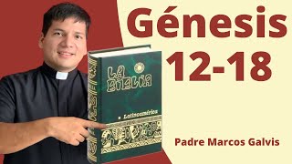 LECTURA DE BIBLIA Genesis Cap 12 18 📖 con el padre Marcos Galvis [upl. by Ajroj]