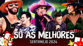 AS MAIS TOCADAS 2024  PLAYLIST SERTANEJO  Top Sertanejo 2024  Top Sertanejo 2024 Mais Tocadas [upl. by Avahc165]