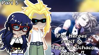 ✨Pro Heroes react to Toga Himiko VS Ochacoseason 7Part 5The End2X Speed✨ [upl. by Miriam]