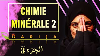 Chimie minérale 2〡 الشرح واضح〡 Cours en darija ☞ Partie 3 [upl. by Nimrak]