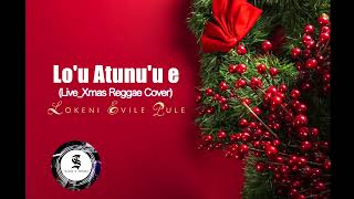 Lou Atunuu e LiveXmas Reggae Cover  Lokeni Evile Pule SI ZOUNDS OFFICIAL AUDIO 2023 [upl. by Rubi]