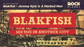 Blakfish  Jeremy Kyle Is A Marked Man [upl. by Abner162]