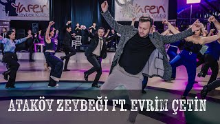 Ataköy Zeybeği ft Evrim ÇETİN [upl. by Lau]