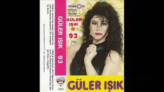 GÜLER IŞIK 93 FUL ALBÜMÜ [upl. by Meehahs]