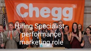 Chegg hiring specialist  Performance Marketing role exp 3 yrs [upl. by Delilah21]