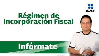 Infórmate Régimen de Incorporación Fiscal [upl. by Doralin817]