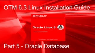 OTM 63 Linux Installation Guide  Part 5  Oracle Database CentOS OEL RHEL 64 [upl. by Redla]