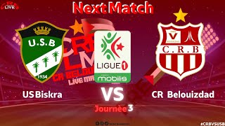 Next Match  CR Belouizdad VS US Biskra  الجولة 3 [upl. by Nov]