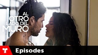 Al Otro Lado Del Muro  Episode 26  Telemundo English [upl. by Niret498]