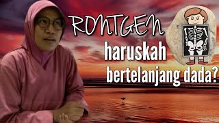 114 RONTGEN haruskah bertelanjang dada [upl. by Aneek]