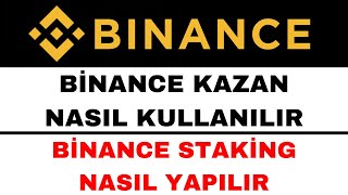 Binance Kazan Nasıl Kullanılır  Binance Staking Nasıl Yapılır [upl. by Tynan459]