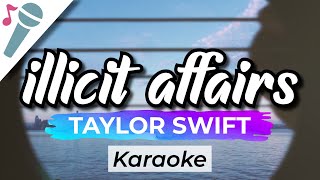 Taylor Swift – illicit affairs  Karaoke Instrumental Acoustic [upl. by Disraeli629]