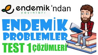 ENDEMİK PROBLEMLER Test 1 Çözümleri [upl. by Legge]