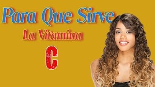 Para Que Sirve La Vitamina C  Sobre los Beneficios de Vitamina C [upl. by Westberg]