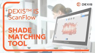 DEXIS™ IS ScanFlow  Shade Matching [upl. by Skipp]