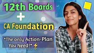 12th Boards amp CA Foundation❓️ Most Simplified Plan to manage both [upl. by Afirahs513]