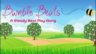 Bumble Beats Steady Beat Play Along [upl. by Adnarem]