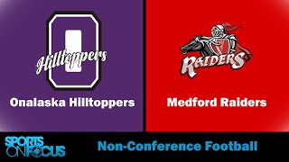 Onalaska  Medford  NonConference Football [upl. by Hanselka]