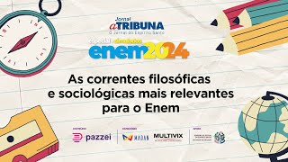 As correntes filosóficas e sociológicas mais relevantes para o Enem  A Tribuna no Enem [upl. by Darcee350]