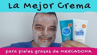 LA MEJOR CREMA HIDRATANTE PARA PIELES GRASAS DE MERCADONA [upl. by Delastre833]