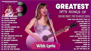 Taylor Swift Songs Playlist 2024  Taylor Swift Greatest Hits Lyrics [upl. by Silohcin]